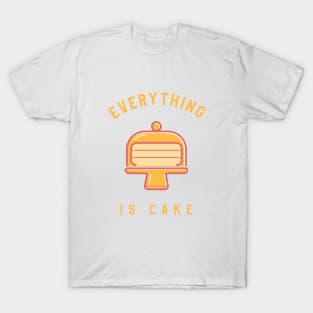 Everything is cake T-Shirt